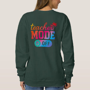 Funny Teacher Sprichwort Vibrant End of Year Tropi Sweatshirt