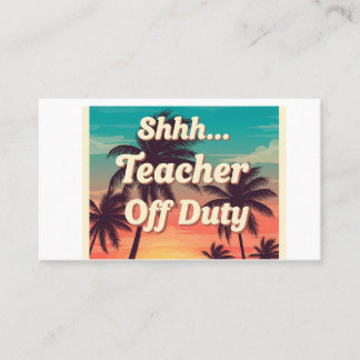 Funny Teacher Urlaub Zitat - "Shhh... Lehrerin Visitenkarte