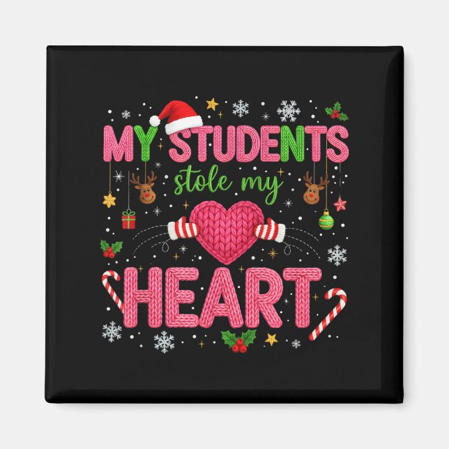 Funny Teacher Xmas My Students Stole My Heart Chri Magnet (Vorne)