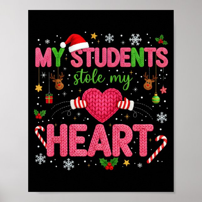 Funny Teacher Xmas My Students Stole My Heart Chri Poster (Vorne)