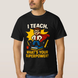 Funny Teacher Zitat - Was ist deine Supermacht? T-Shirt