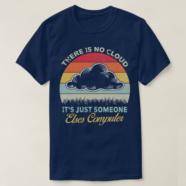 Funny Tech Retro Style Es gibt keinen Cloud-Comput T-Shirt (Design vorne)