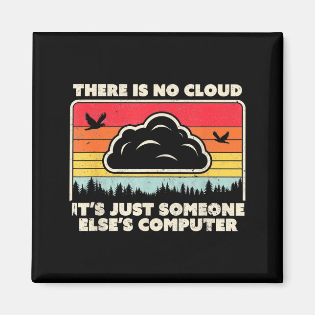 Funny Tech Retro Style There Is No Cloud  Magnet (Vorne)