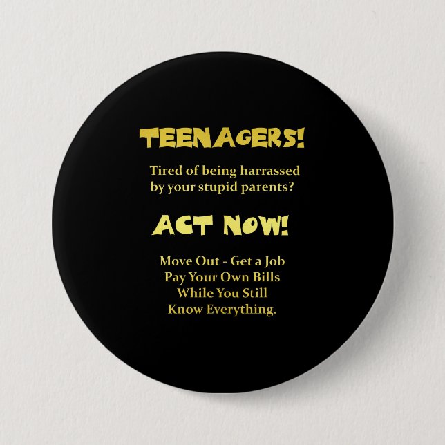 Funny Teenagers Act Now Joke Button (Vorderseite)