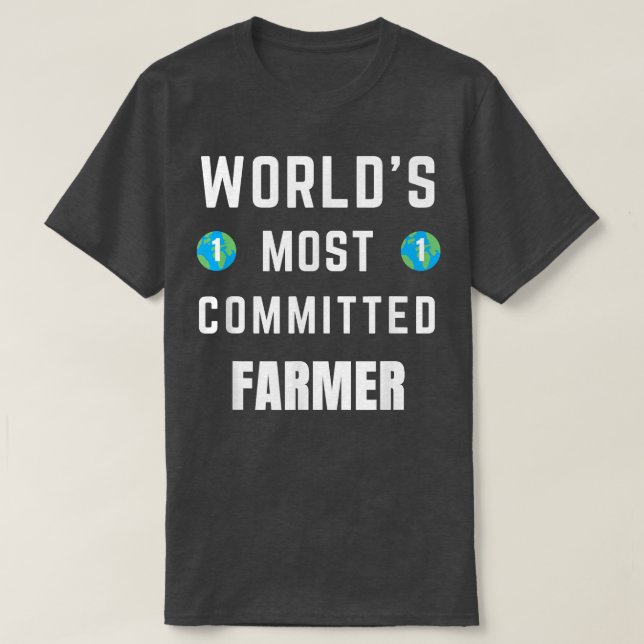Funny Teet Sprichwort World's Most Committed Bauer T-Shirt (Design vorne)