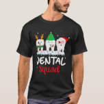 Funny Teeth Santa Reindeer Christmas Dental Squad T-Shirt<br><div class="desc">Funny Teeth Santa Reindeer Christmas Dental Squad Shirt</div>
