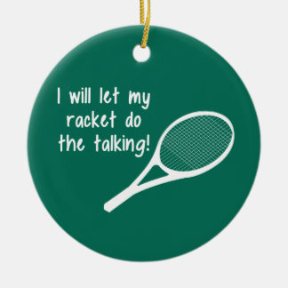 Funny Tennis Racket Sprichwort Keramikornament