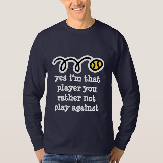 Funny Tennis Shirt mit humorvollem Zitat (Vorderseite)
