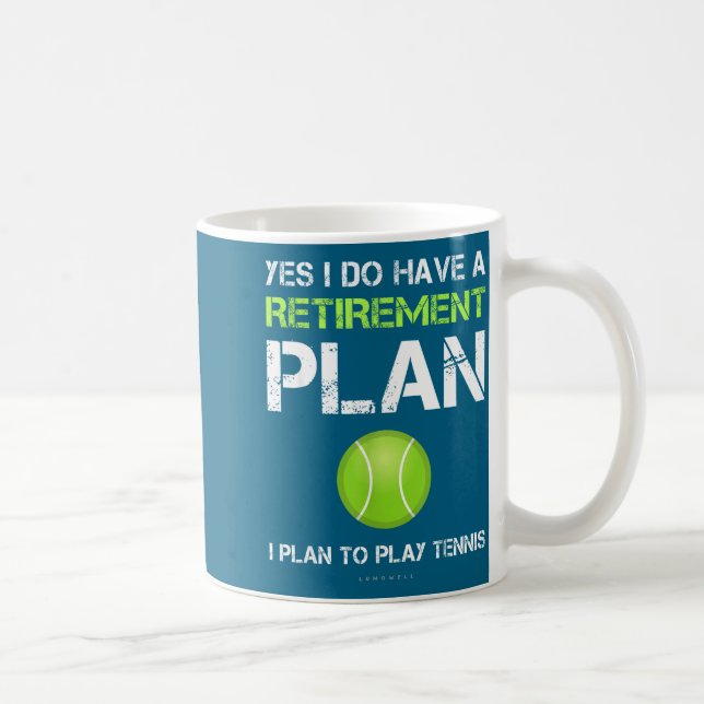 Funny Tennis Shirts Yes I Have A Retirement Plan P Kaffeetasse (Rechts)