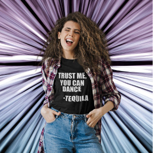 Funny Tequila Dancing Zitat T-Shirt