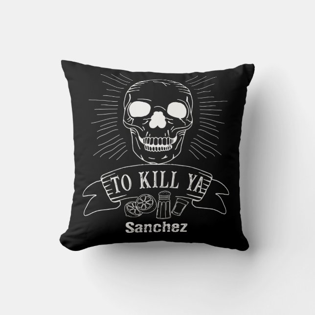 Funny Tequila Drinker Kill Ya Grunge Skull Slogan Kissen (Vorderseite)