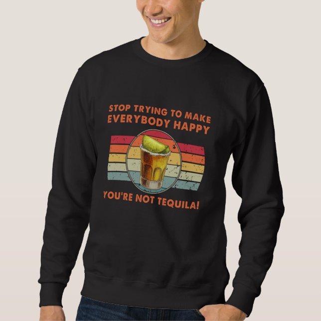 Funny Tequila Zitat - Tequila Drink Lover Vinta Sweatshirt (Vorderseite)