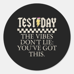 Funny Test Day Lehrer The Vibes Dont Lie Sie Got Runder Aufkleber