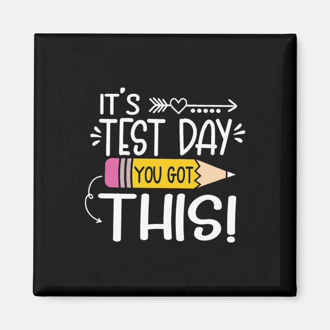 Funny Testing Day It's Test Day You Got This Teach Magnet (Vorne)