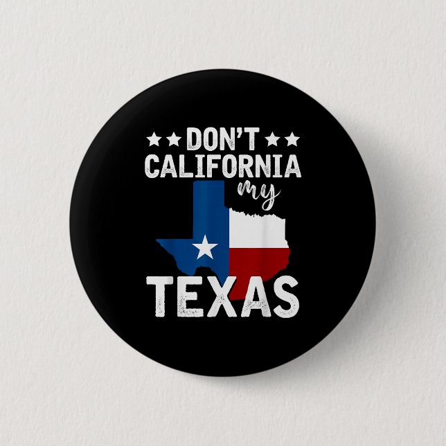 Funny Texas Flag Patriotic Texan Dont California M Button (Vorderseite)