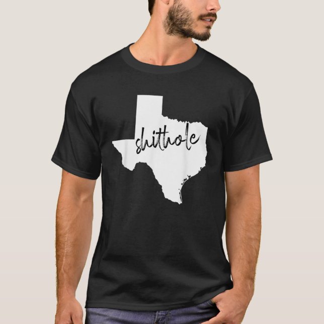 Funny Texas Shithole Sarcastic Graphic T Shirt (Vorderseite)
