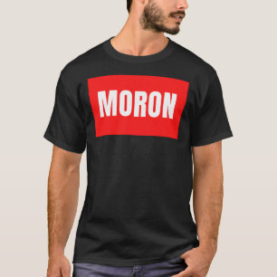 Funny text "moron" Klassischer T - Shirt