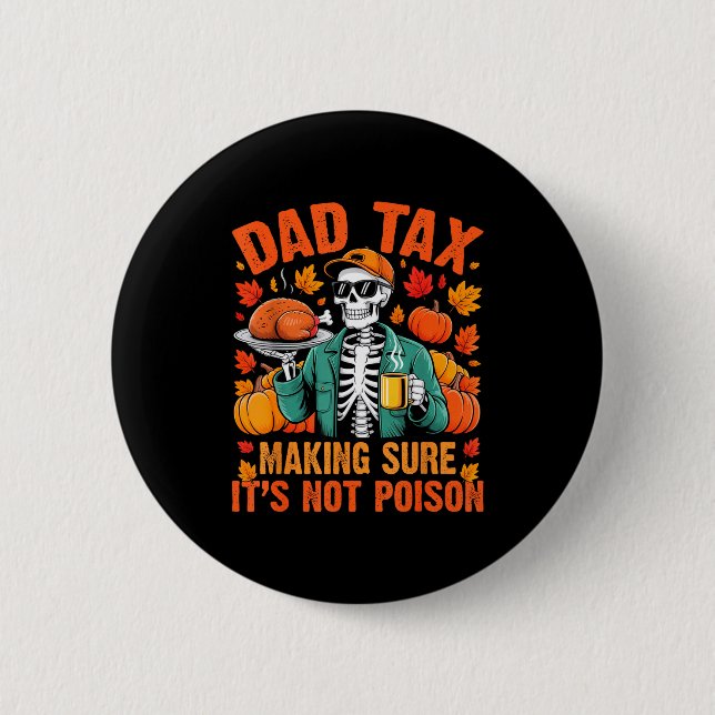 Funny Thanksgiving Dad Tax Skeleton Turkey Day Foo Button (Vorderseite)