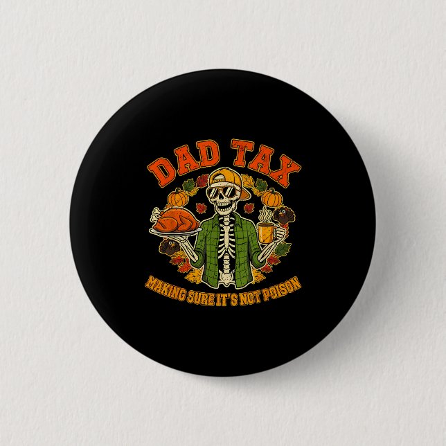 Funny Thanksgiving Dad Tax Skeleton Turkey Day Foo Button (Vorderseite)