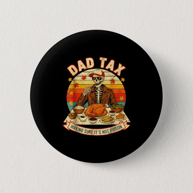Funny Thanksgiving Dad Tax Skeleton Turkey Day Foo Button (Vorderseite)