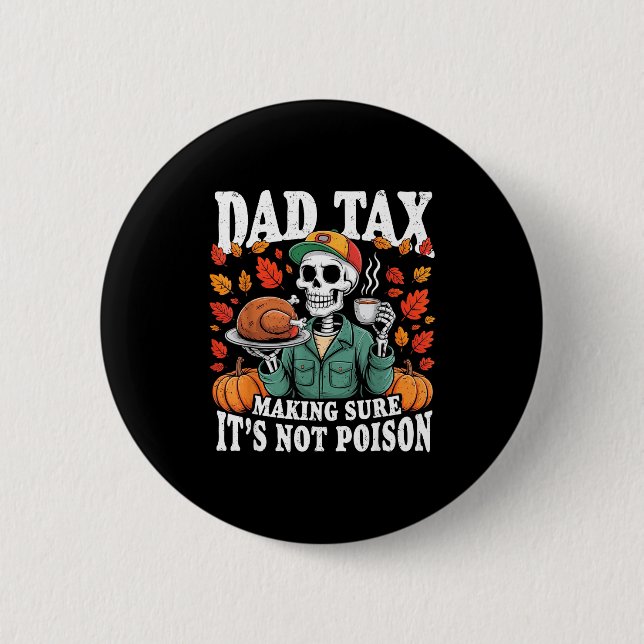 Funny Thanksgiving Dad Tax Skeleton Turkey Day Foo Button (Vorderseite)