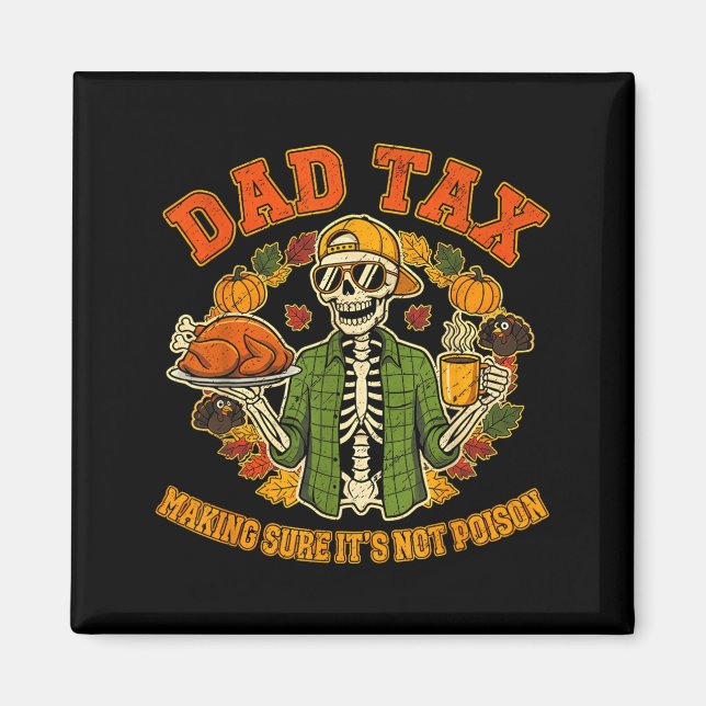 Funny Thanksgiving Dad Tax Skeleton Turkey Day Foo Magnet (Vorne)