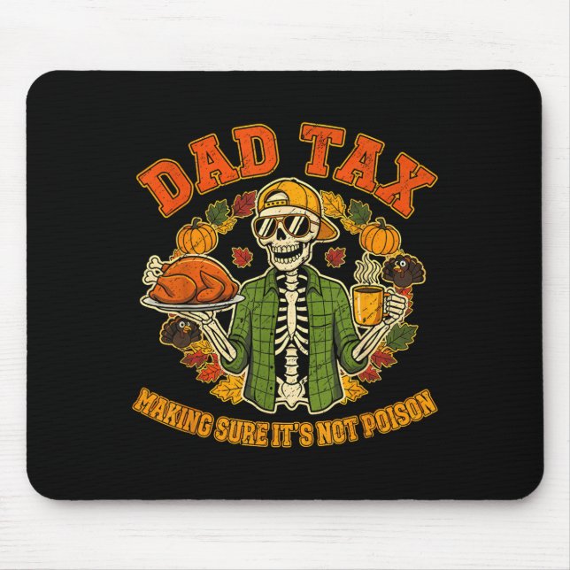 Funny Thanksgiving Dad Tax Skeleton Turkey Day Foo Mousepad (Vorne)