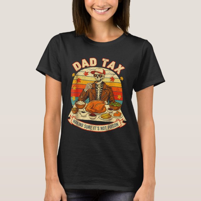 Funny Thanksgiving Dad Tax Skeleton Turkey Day Foo T-Shirt (Vorderseite)