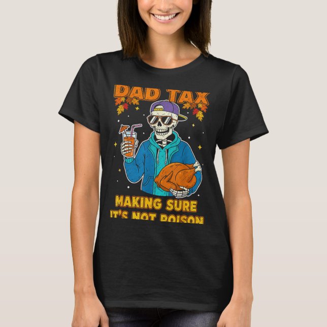 Funny Thanksgiving Dad Tax Skeleton Turkey Day Foo T-Shirt (Vorderseite)