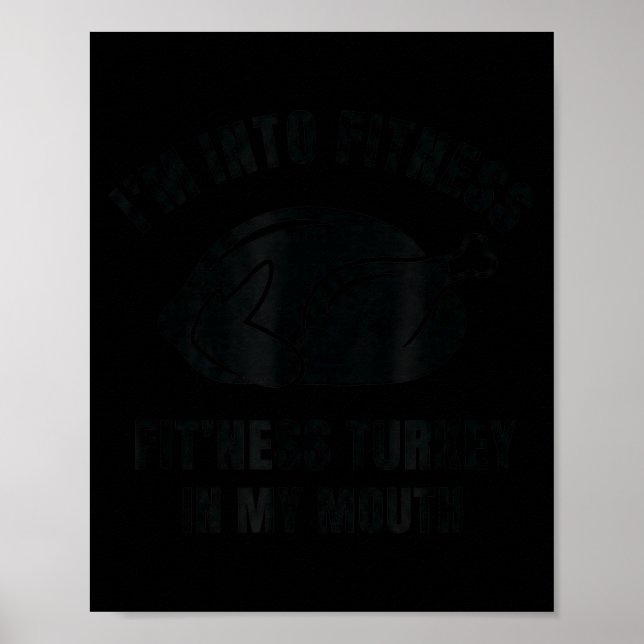 Funny Thanksgiving Fit'ness Turkey, I'm Into Fitne Poster (Vorne)