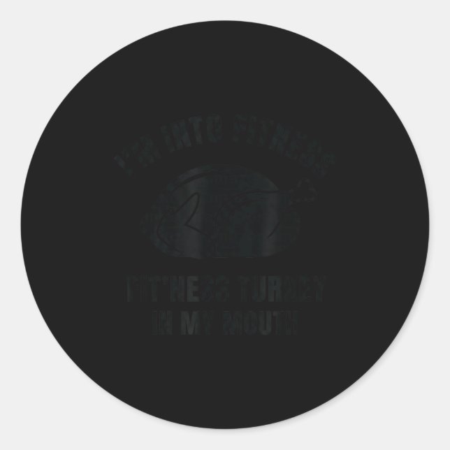 Funny Thanksgiving Fit'ness Turkey, I'm Into Fitne Runder Aufkleber (Vorderseite)