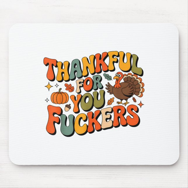Funny Thanksgiving Friendsgiving Thankful For You  Mousepad (Vorne)