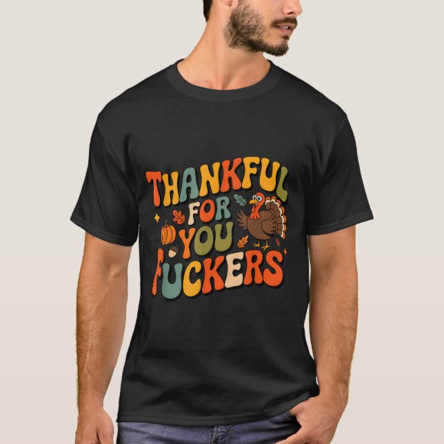 Funny Thanksgiving Friendsgiving Thankful For You  T-Shirt (Vorderseite)