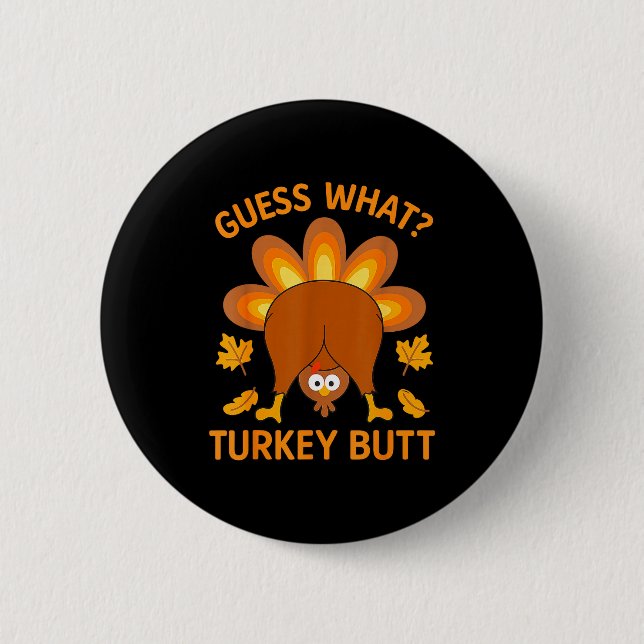 Funny Thanksgiving Guess What Turkey Butt  Button (Vorderseite)