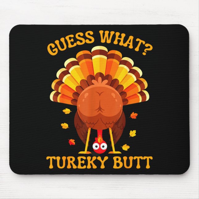 Funny Thanksgiving Guess What Turkey Butt For Boys Mousepad (Vorne)