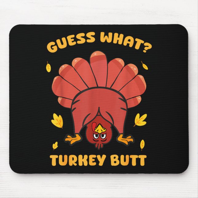 Funny Thanksgiving Guess What Turkey Butt Men Wome Mousepad (Vorne)