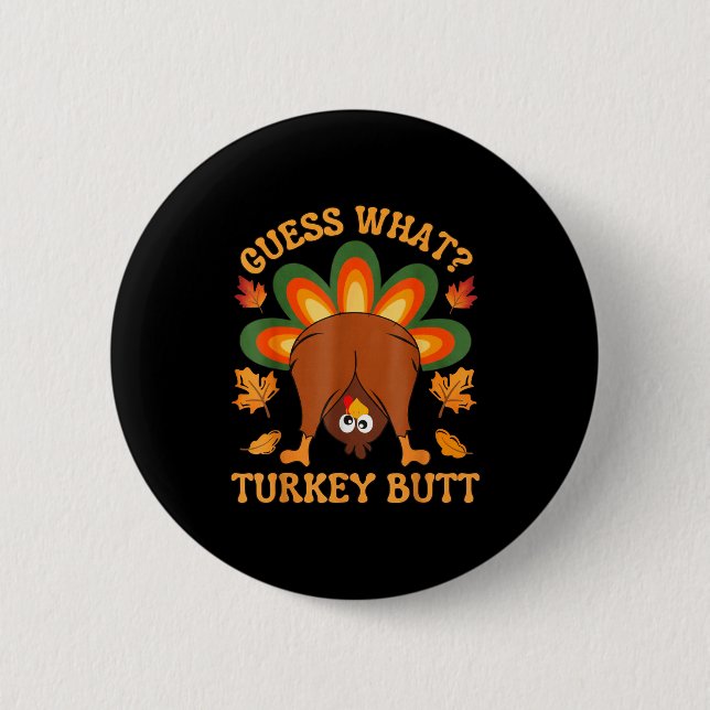 Funny Thanksgiving Kids Joke Meme Guess What Turke Button (Vorderseite)