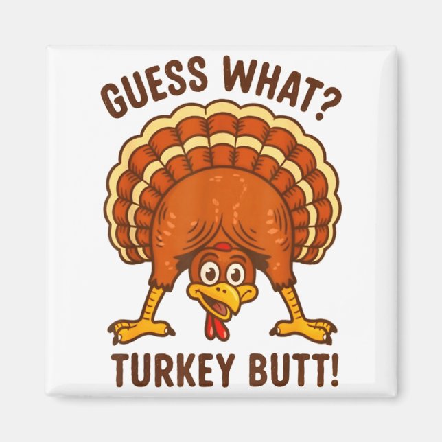 Funny Thanksgiving Kids Joke Meme Guess What Turke Magnet (Vorne)