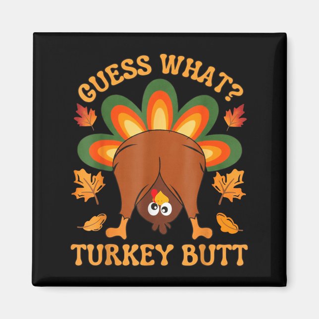 Funny Thanksgiving Kids Joke Meme Guess What Turke Magnet (Vorne)