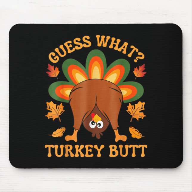 Funny Thanksgiving Kids Joke Meme Guess What Turke Mousepad (Vorne)