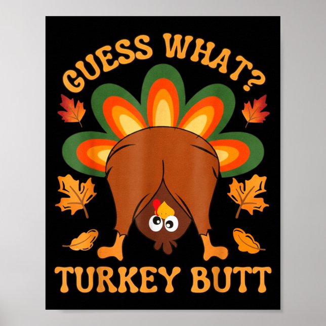 Funny Thanksgiving Kids Joke Meme Guess What Turke Poster (Vorne)