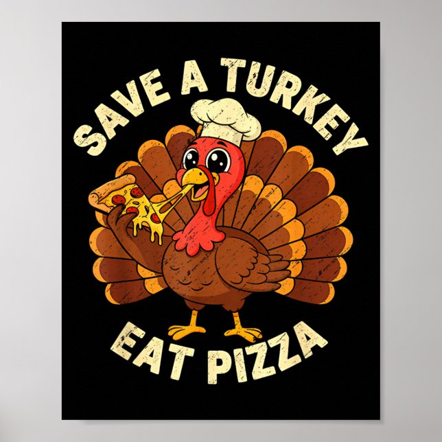 Funny Thanksgiving Save A Turkey Eat Zza Men Women Poster (Vorne)