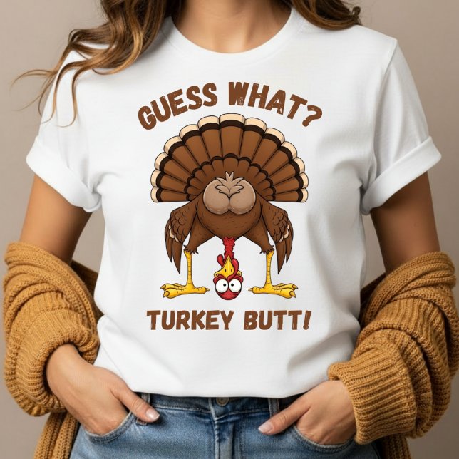 Funny Thanksgiving T-Shirt ,Guess What Turkey Butt (Von Creator hochgeladen)