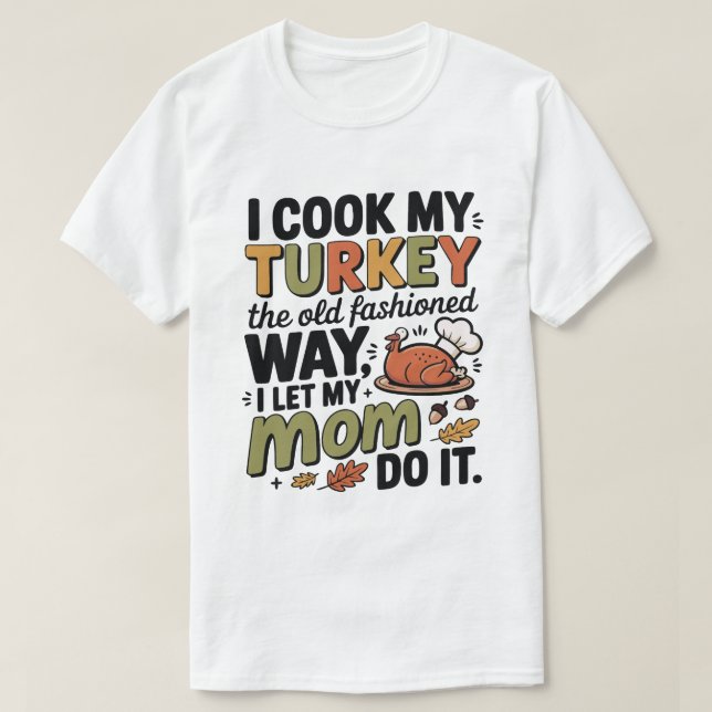 Funny Thanksgiving T-Shirt – I Cook My Turkey (Design vorne)
