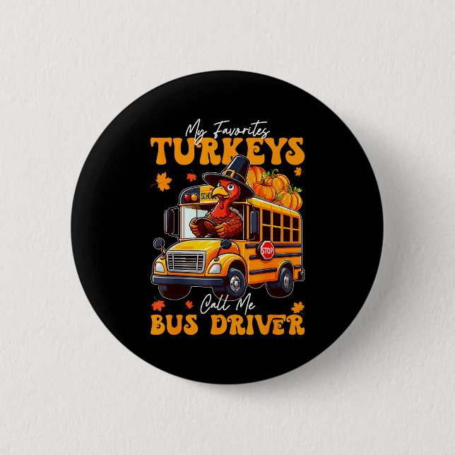Funny Thanksgiving Turkey Bus Driver School Gift  Button (Vorderseite)