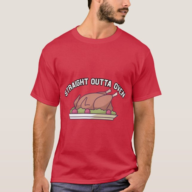 Funny Thanksgiving Turkey Straight Outta Oven T-Shirt (Vorderseite)