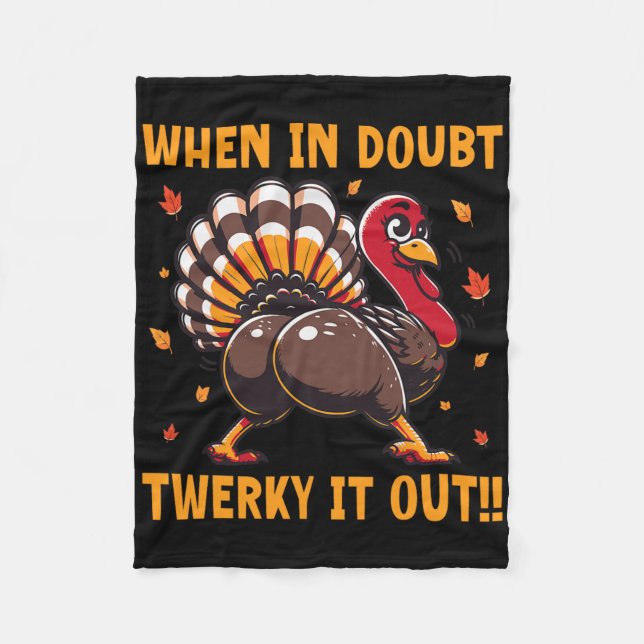Funny Thanksgiving When In Doubt Twerk It Out Twer Fleecedecke (Vorderseite)