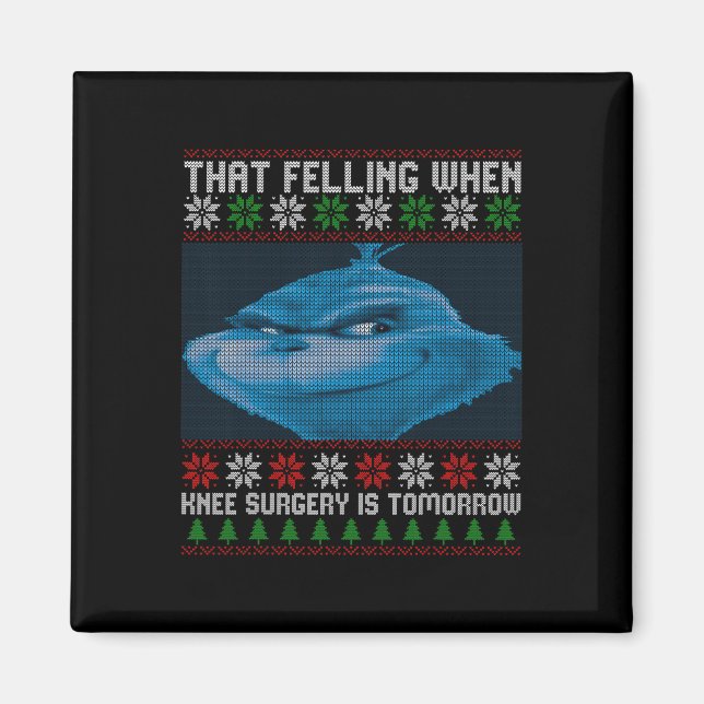 Funny That Feeling When Knee Surgery Is Tomorrow U Magnet (Vorne)