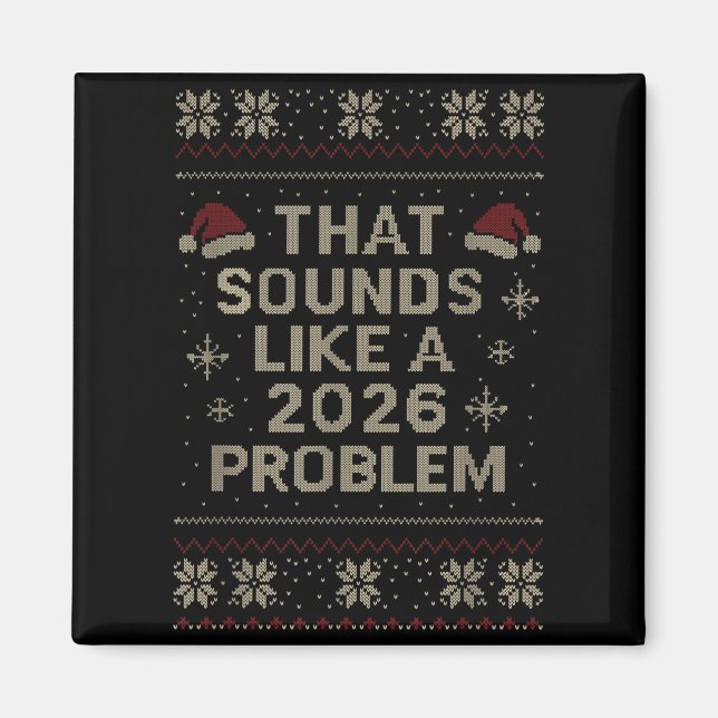 Funny That Sounds Like A 2026 Problem Hr Office Ug Magnet (Vorne)