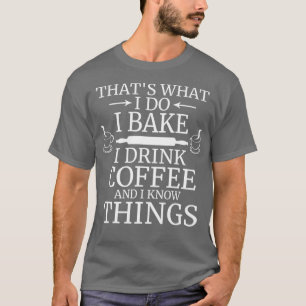 Funny Thatx27s Was ich tue ich trinken Kaffee und  T-Shirt